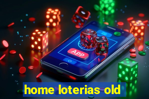 home loterias old